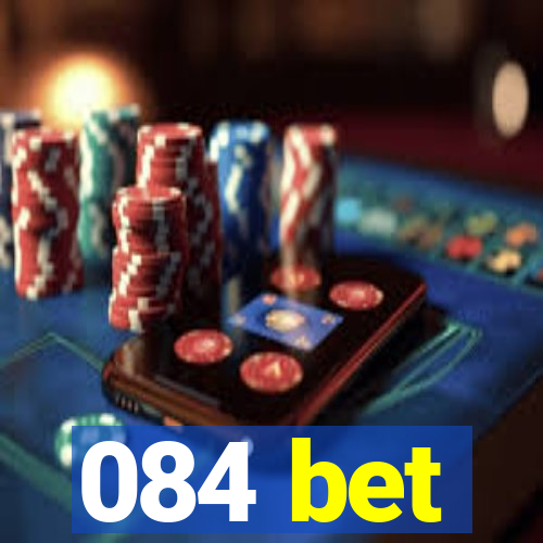 084 bet